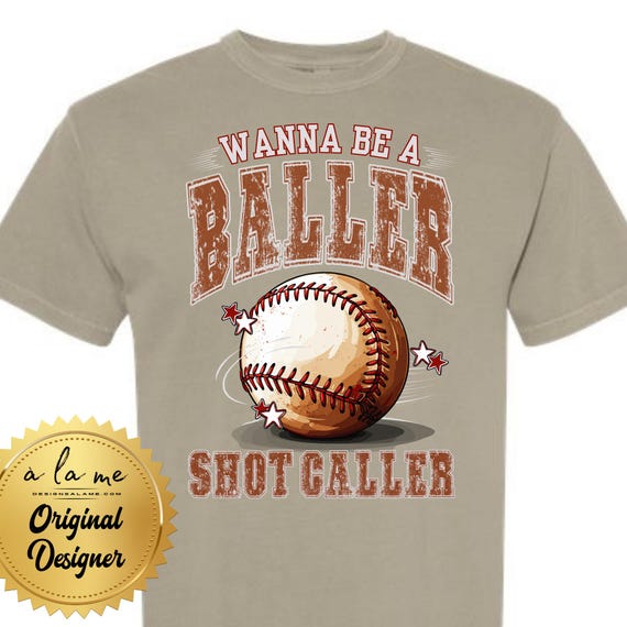 DTF Prints Wanna Be a Baller Shot Caller Retro Grunge Baseball Design - DTF Ready to Press Transfers