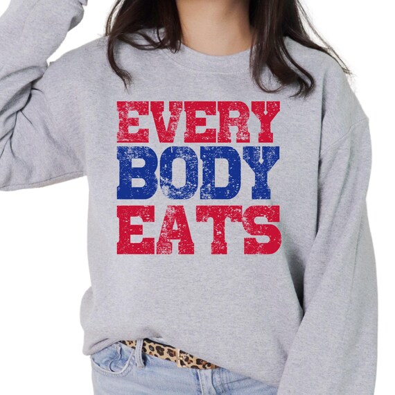 SHIRT Sweatshirt Hoodies BUFFALO Football Everybody Eats Motto