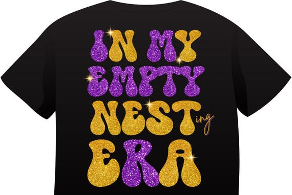PNG Digital Download - In my Empty Nesting Era - for Sublimation or DTF Transfers