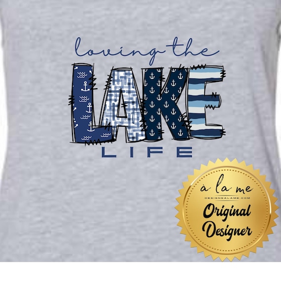 PNG Digital Download - Loving the Lake Life - Summer - Vacation - Retirement - for Sublimation & DtF Transfers