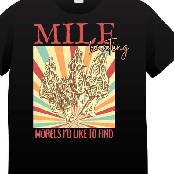 APPAREL -MILF Hunting - Morels I'd Like to Find - Tshirt Sweatshirt Hoodie