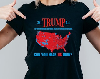 PNG Trump Coverage Can You Hear Us now -  Digital Download for Transfers