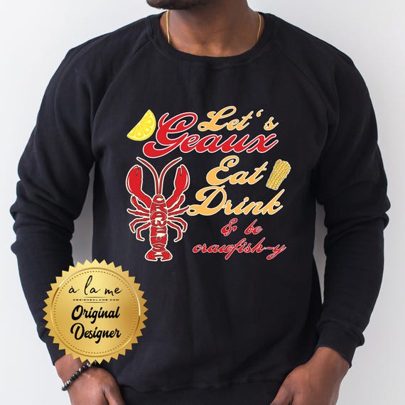 PNG Crawfish Season Let's Geaux Eat Drink & be Crawfishy -  Digital Download for Transfers