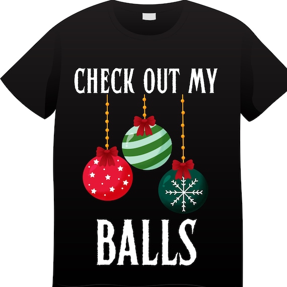 PNG Digital Download - Check Out My Balls Christmas ornament -for Sublimation & DtF Transfers
