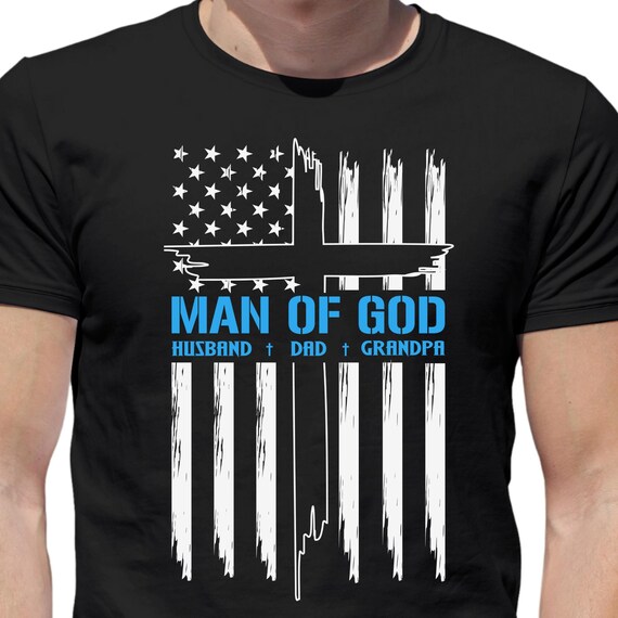 TSHIRT Father's Day - Man of GOD - Dad - Daddy - Father - Stepdad - Grandpa