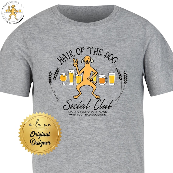 TSHIRT - Hair of the Dog Social Club for Drinkers