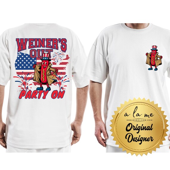 DTF Transfers Ready to Press (RTP) Weiner's Out Party On - Hot Dog Independence Day Memorial Day 4th of July Design for tshirt