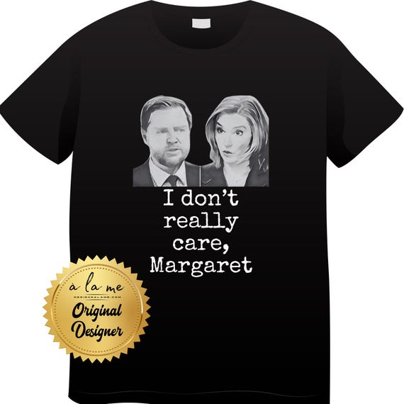 DTF Transfers - JD Vance I Don't Really Care, Margaret CBS Interview