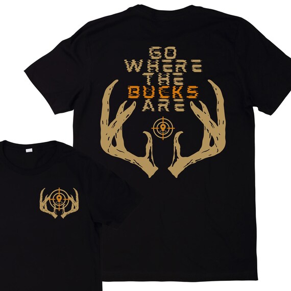 APPAREL tSHIRT Sweatshirt Hoodies Go Where the Bucks Are