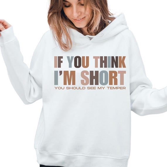 PNG If You Think  I"m Short - You Should See My TEMPER -  Digital Download for Transfers