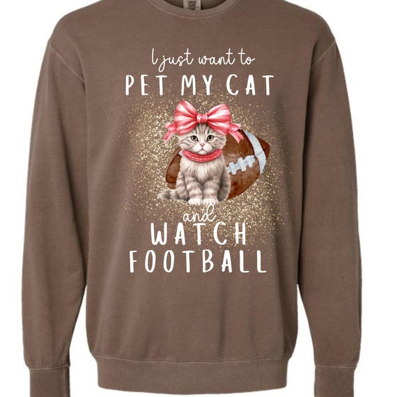 PNG Digital Download -I Just Want to Pet my Cat & Watch Football Transfers for DTF/Sub