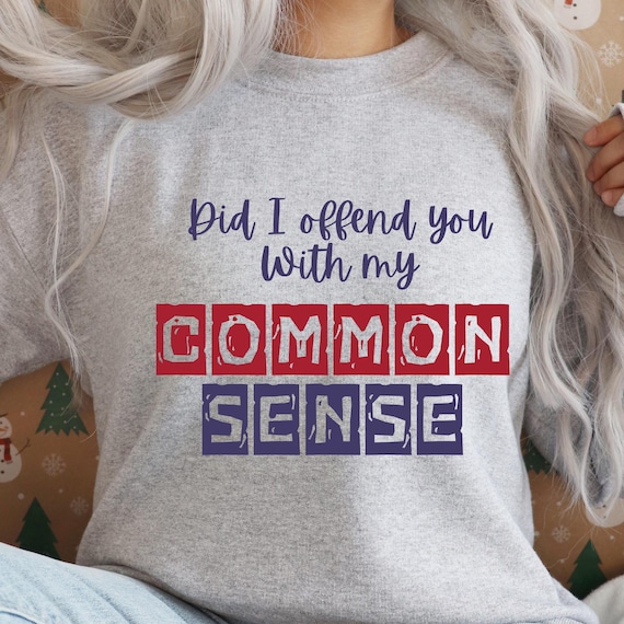 PNG Digital Download -Did I Offend You with my Common Sense - Sublimation & DtF Transfers