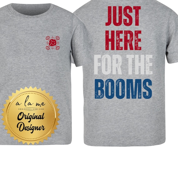 PNG Digital Download - Just Here for the Booms - America's Birthday - 4th of July - for DtF Transfers