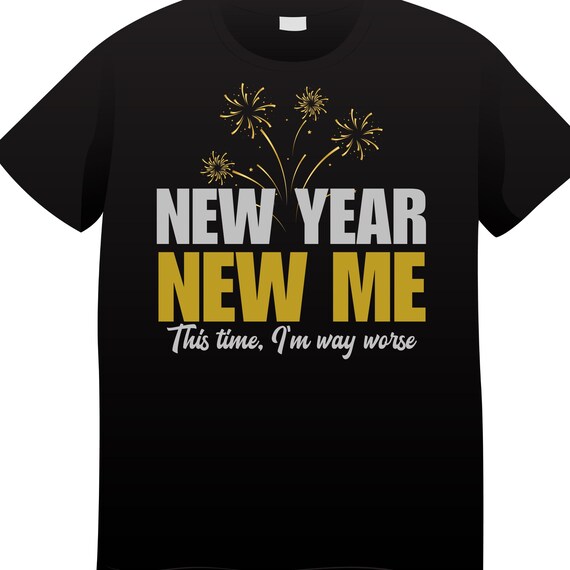 PNG Digital Download -New Year New Me This Time I'm Way Worse- for DtF Transfers