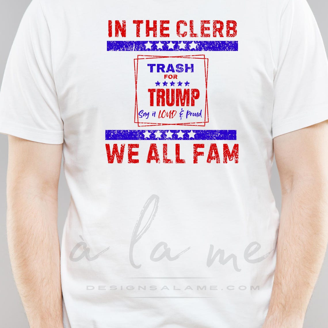 PNG in the CLERB, We All Fam Trash for Trump Digital Download for Transfers Etsy