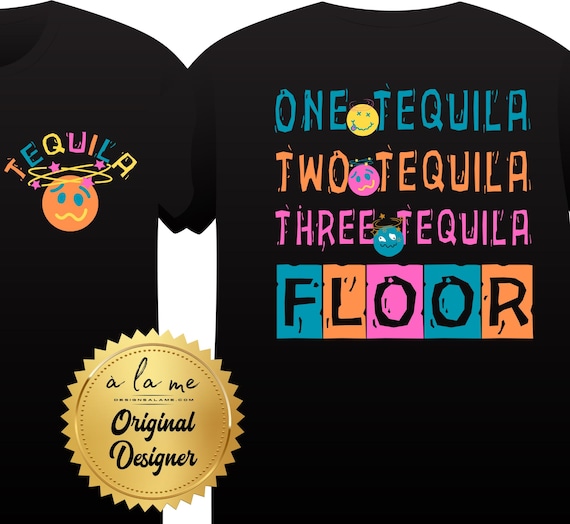 PNG Digital Download - One Tequila Two Tequila Three Tequila Floor - for DTF Transfers for Crafts and Shirts