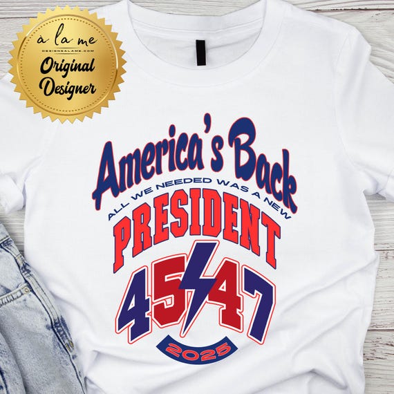 PNG America's Back All We Needed Was a New President 45 47 2025 -  Digital Download for Transfers
