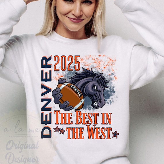 SHIRT Sweatshirt Hoodies Denver Football 2025 Best in the West Division Champs