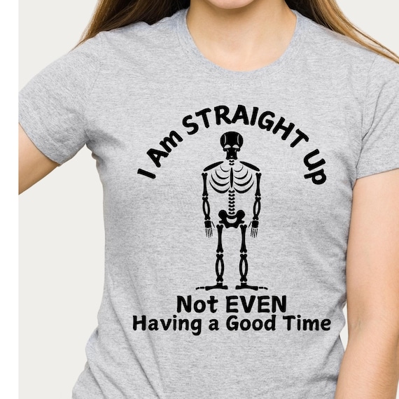 PNG Digital download - I am Straight Up not EVEN Having a Good Time Skeleton