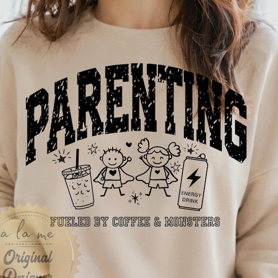 tshirt Long Sleeve Tee Hoodie Sweatshirt  Parenting - Fueled by Coffee & Monsters