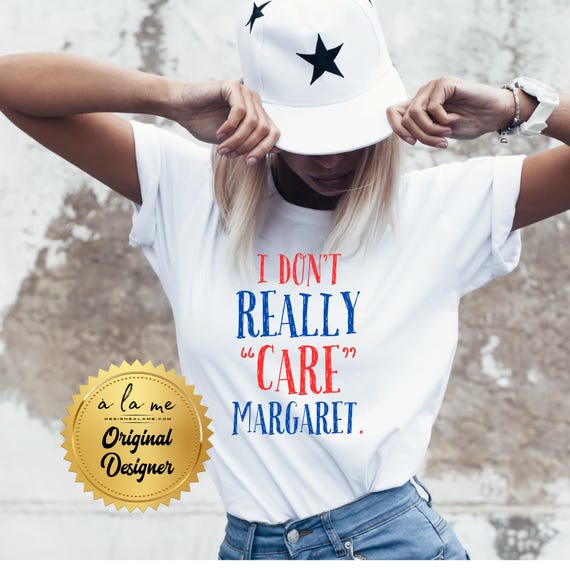 Tshirts  - I don't Really Care, Margaret Design
