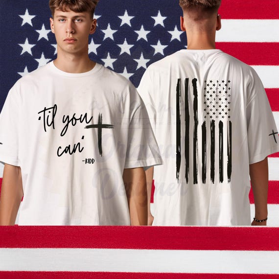 TSHIRT Til You Don't Kidd Quote - America - Patriotic - Super Half Time - tpusa