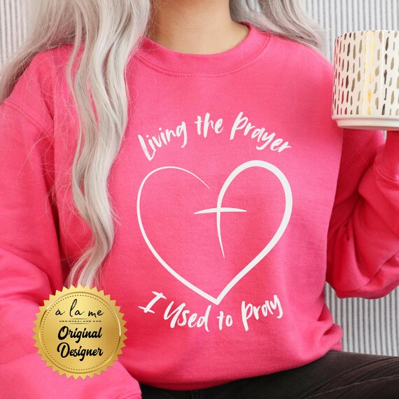PNG Digital Download - Living the Prayer I used to Pray - Sublimation & DtF Transfers