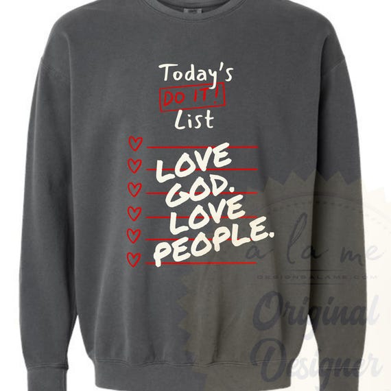 DTF Transfers - Today's DO It List - Love People Love God - RTP Ready to Press Prints