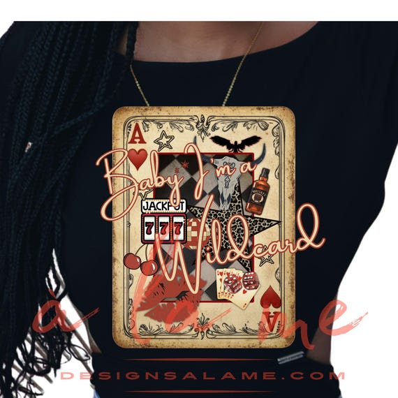 PNG Digital Download Trending Now - Baby I'm a Wildcard Aged Playing Card Design