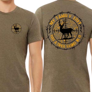 May include: A green t-shirt with a deer silhouette inside a barbed wire circle with the text "My Family Tree Has A Deer Stand In It".