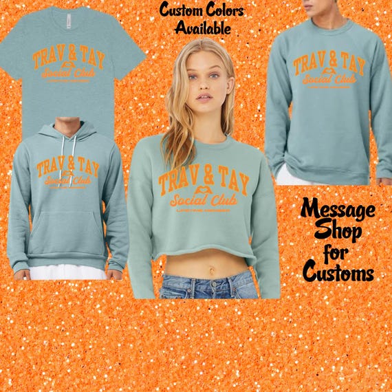 TSHIRT Sweatshirt Hoodie or Cropped Sweatshirt Trav & Tay Social Club
