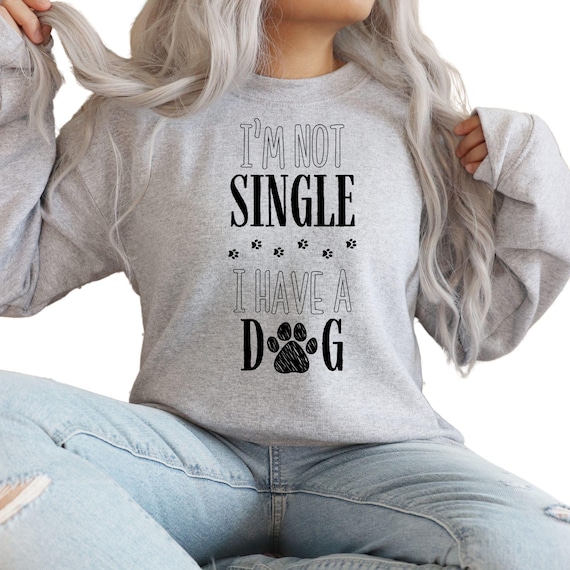 PNG Digital Download- I'm Not Single I have a Dog - Valentine's Day-for DtF Transfers