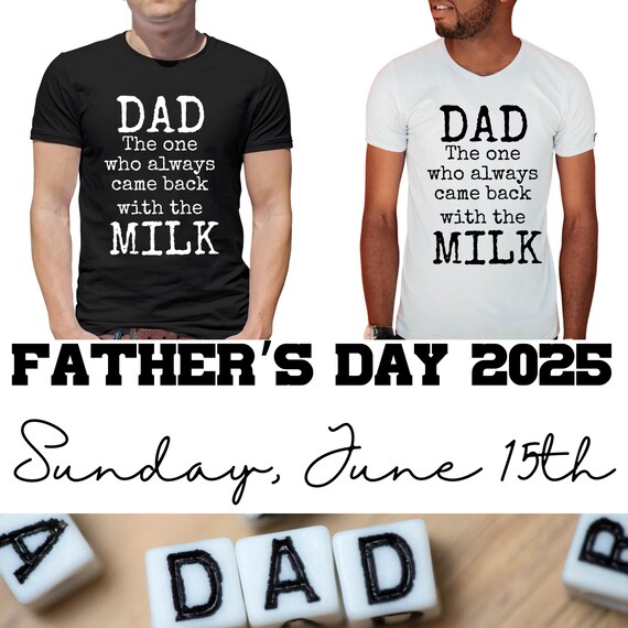 DTF Transfers Ready to Press (RTP) Father's Day Always Came Back with the Milk Dad Designs