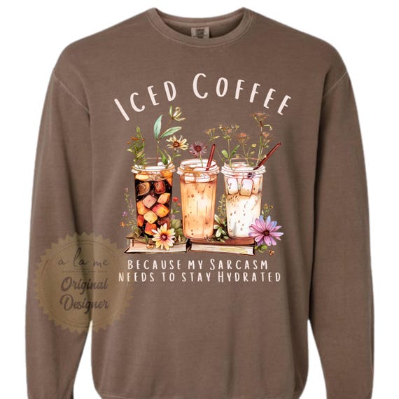 DTF RTP - Ready to Press Transfers - Iced Coffee - Sarcasm