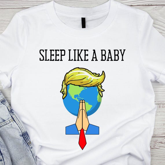 PNG Sleep Like a Baby Trump -  Digital Download for Transfers