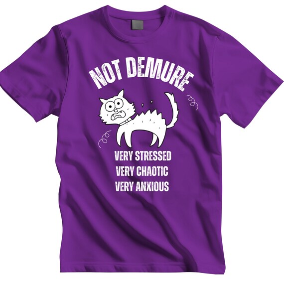 PNG NOT DEMURE Anxiety Chaotic Stressed Digital Download for DtF Transfers