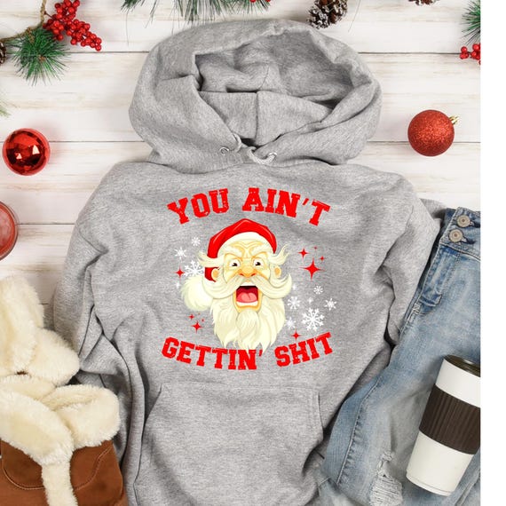 PNG Digital Download - Christmas Santa You Ain't Getting Shit -for Sublimation & DtF Transfers