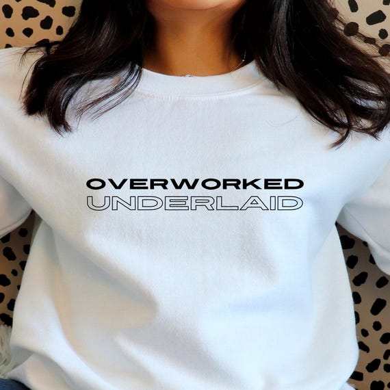PNG Digital Download - Overworked Underlaid Funny Design for Men or Women -for Sublimation & DtF Transfers
