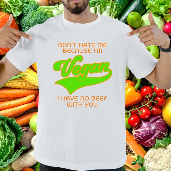 PNG Digital Download -Don't Hate Me Because I'm VEGAN, I Have No BEEF With You