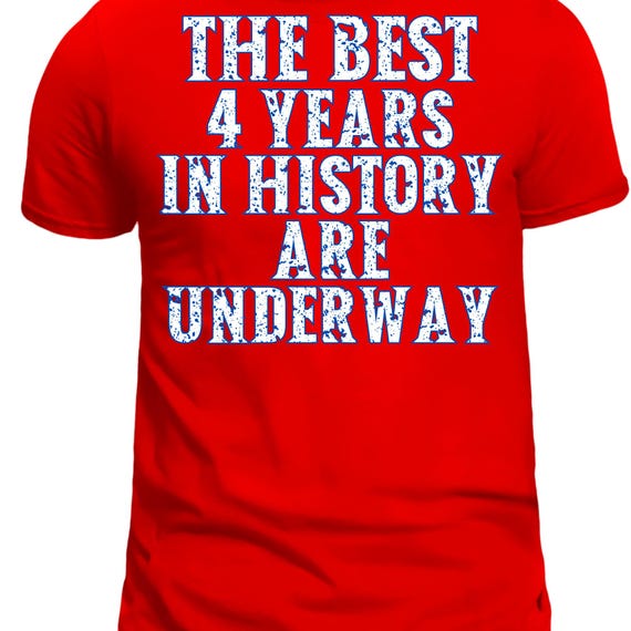 PNG Best 4 years in history are Underway Golden age - Trump is my President -  Digital Download for Transfers