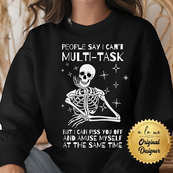 PNG Multi-Task - I can Piss you Off and Amuse Myself at the same time -  Digital Download for Transfers