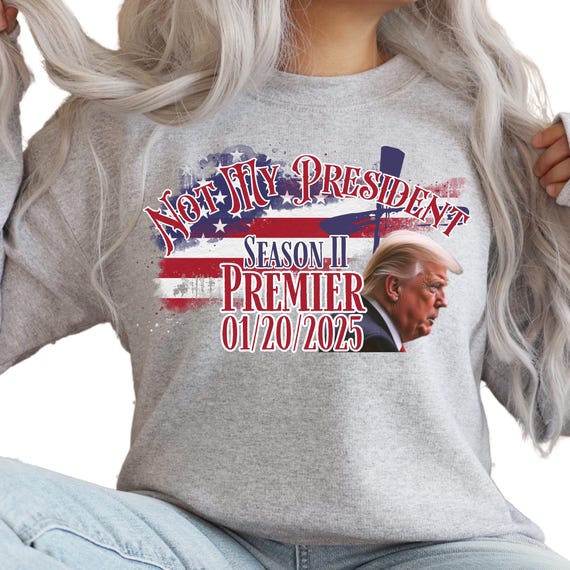 SHIRT Sweatshirt Hoodies Not My President Trump Inaguration Day