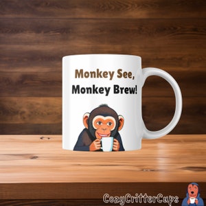 Monkey Gift, Monkey Mug, Gift for Monkey Lovers, Cute Monkey Cup, Funny Chimp, Coffee Lovers, Animal Lovers, Monkey See Monkey Brew