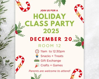 May include: A cream-colored holiday party invitation with red and green accents. The text reads "Join us for a Holiday Class Party 2025, December 20, Room 12." Candy canes and holly sprigs decorate the edges. The invitation includes the time, snacks, gift exchange, and crafts.
