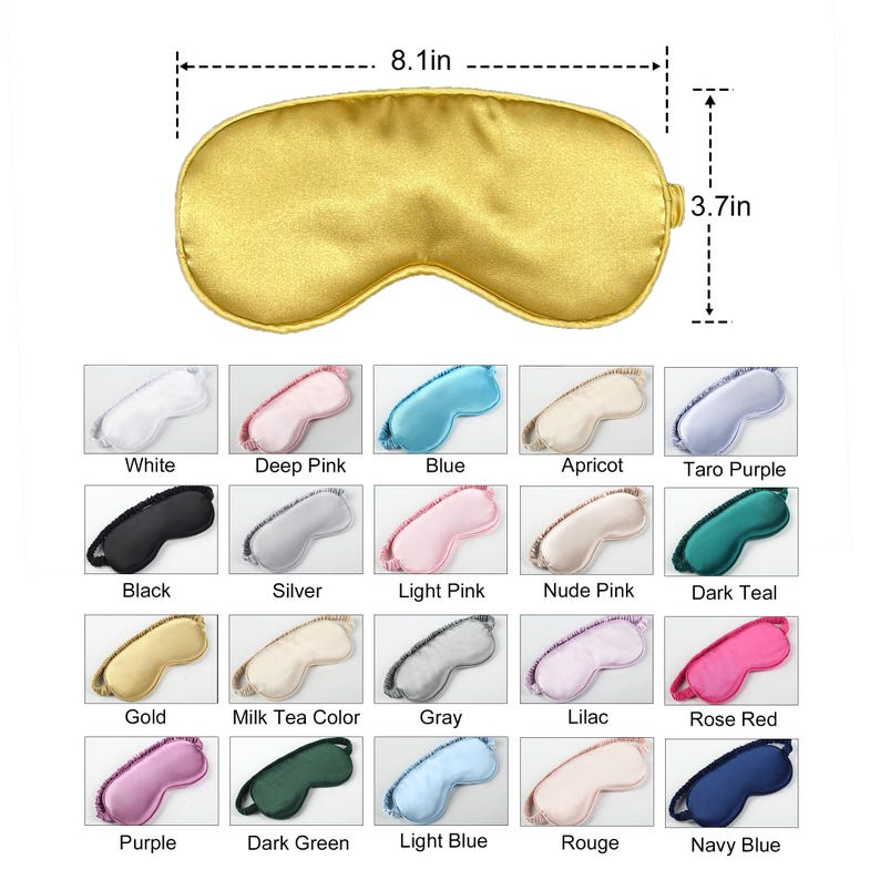 May include: A gold satin eye mask, 8.1 inches wide and 3.7 inches high, is displayed above a color chart. The chart shows eye masks in various colors, including white, black, blue, and pink. The eye masks are designed for sleep.
