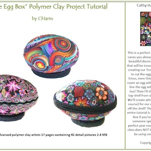 May include: Polymer clay tutorial for making "Treasure Egg Boxes." The image shows several decorative egg-shaped boxes with colorful floral and abstract designs. The tutorial is for beginners to advanced artists and includes 17 pages with 41 detailed pictures.
