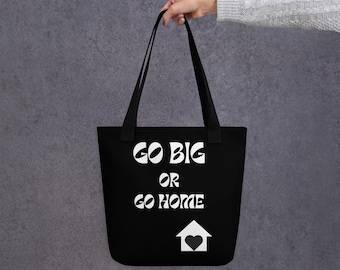 Go Big or Go Home Tote Bag, Motivational Casual Bag, Inspirational Shoulder Bag, Monochrome Tote