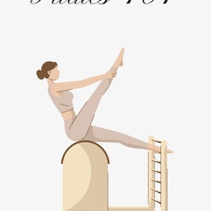 May include: Illustration of a person in beige activewear performing a Pilates exercise on a barrel apparatus. The image includes the text "Pilates 101" in elegant script at the top.
