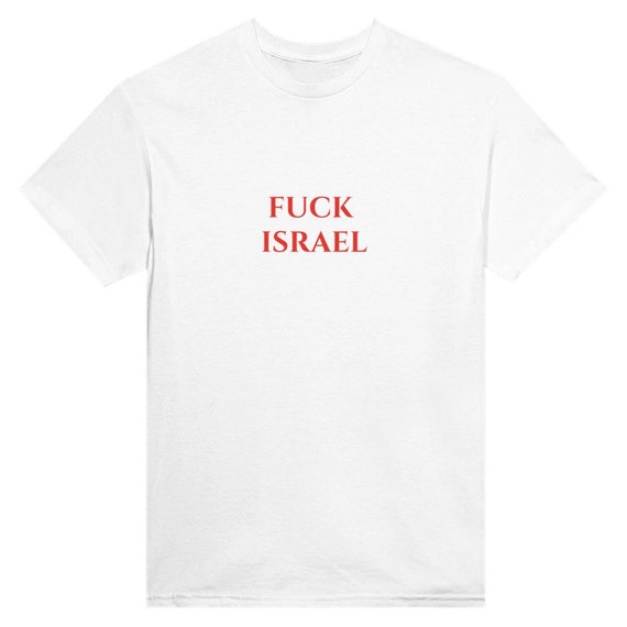 Fuck Israel Shirt Free Palestine Save Gaza No Imperialism Fuck IDF Middle East Arab Men Women Unisex