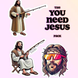 May include: A sticker pack featuring three different illustrations of Jesus. The first sticker shows Jesus fishing with a fishing rod. The second sticker shows Jesus sitting on a chair with a fishing rod. The third sticker shows Jesus's face with sunglasses and a crown of thorns. The text "The You Need Jesus Pack" is also included in the image.